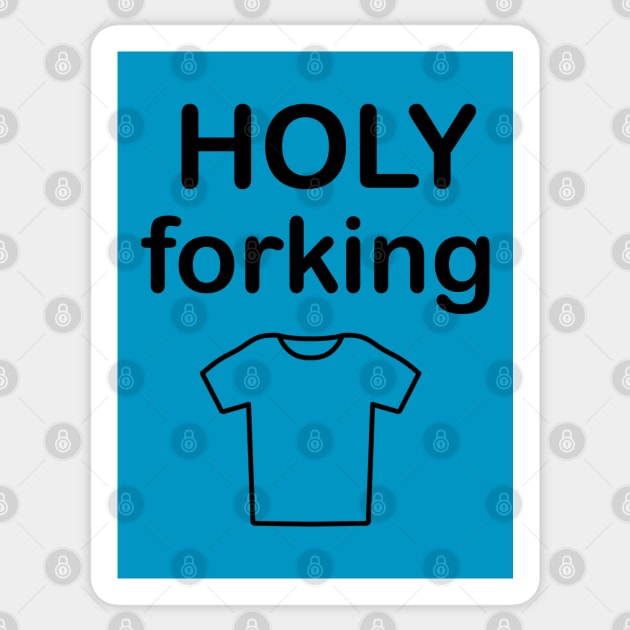 Holy forking shirt Sticker by Yaalala